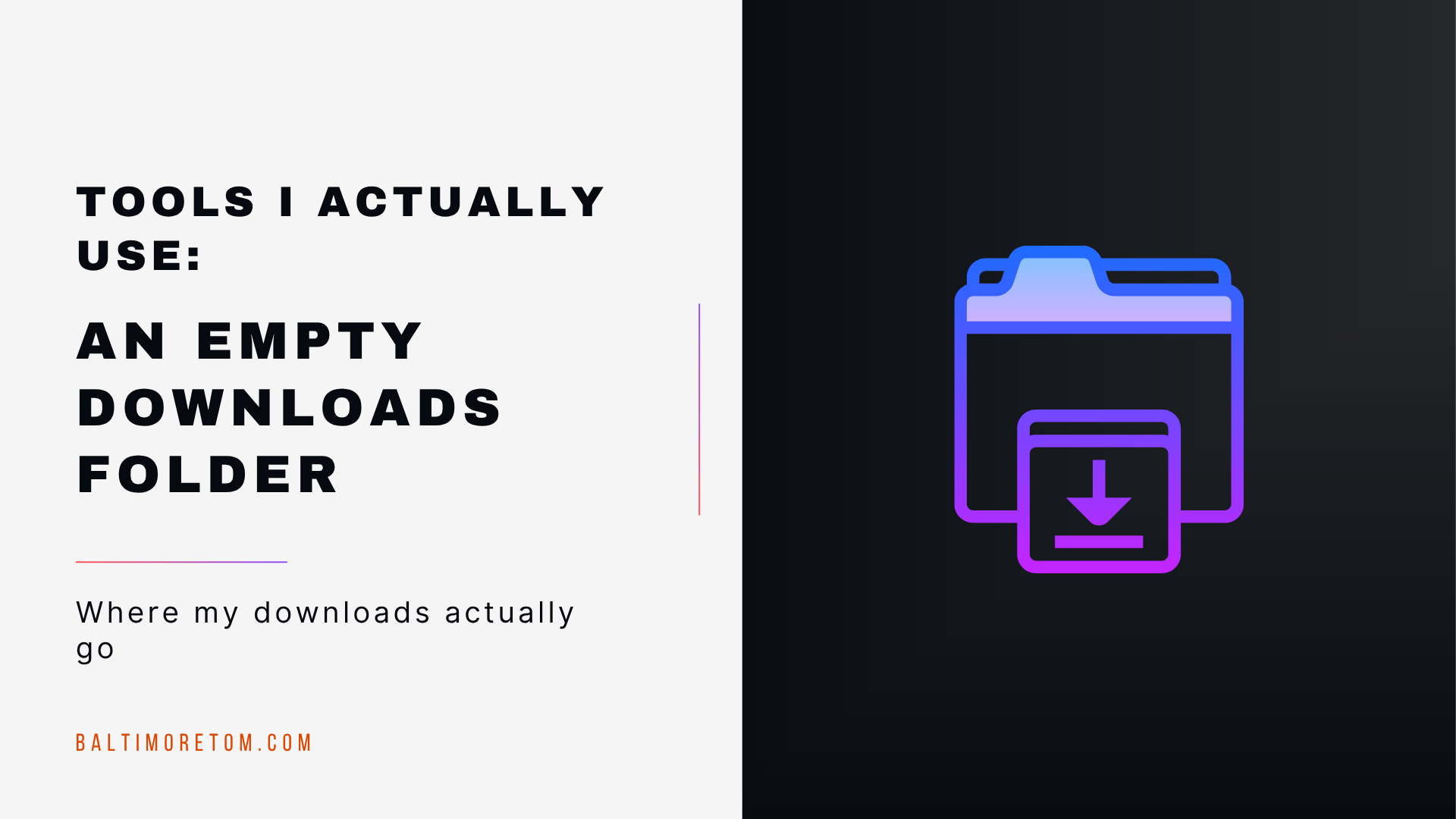 Tools I Actually Use: An Empty Downloads Folder